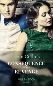 Dani Collins - Consequence Of His Revenge.