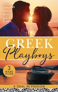 Dani Collins et Annie West - Greek Playboys: A Deal In Passion - Xenakis's Convenient Bride (The Secret Billionaires) / Wedding Night Reunion in Greece / A Diamond Deal with the Greek.