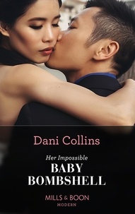 Dani Collins - Her Impossible Baby Bombshell.