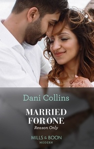 Dani Collins - Married For One Reason Only.
