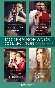 Dani Collins et Susan Stephens - Modern Romance June 2019 Books 5-8 - Untouched Until Her Ultra-Rich Husband / A Scandalous Midnight in Madrid / Reunited by the Greek's Vows / Claiming His Replacement Queen.