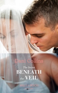 Dani Collins - The Secret Beneath The Veil.