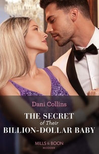 Dani Collins - The Secret Of Their Billion-Dollar Baby.