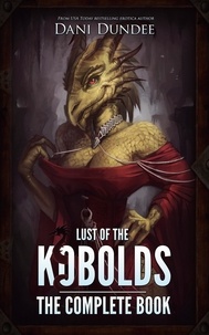  Dani Dundee - Lust of the Kobolds: The Complete Book - Lust of the Monsters, #6.
