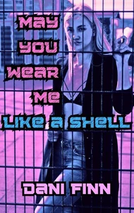 May You Wear Me Like a Shell