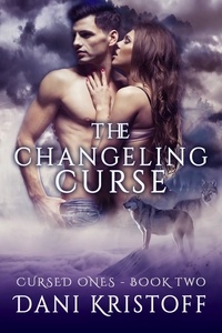  Dani Kristoff - The Changeling Curse - Cursed Ones, #1.