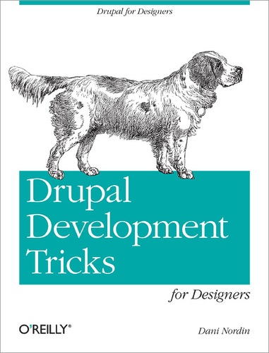 Dani Nordin - Drupal Development Tricks for Designers.