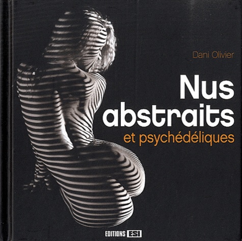 Dani Olivier - Nus abstraits et psychédéliques.