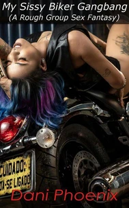 My Sissy Biker Gangbang