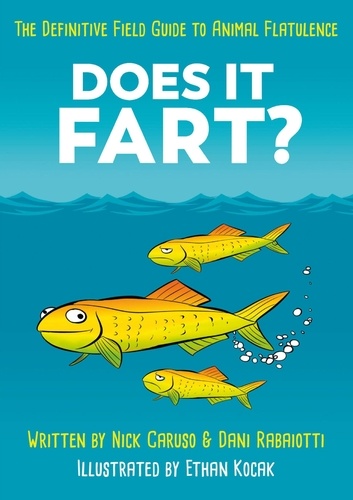 Does It Fart?. The Definitive Field Guide to Animal Flatulence