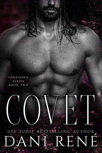  Dani René - Covet: A Second Chance Romance - Forbidden Series, #2.