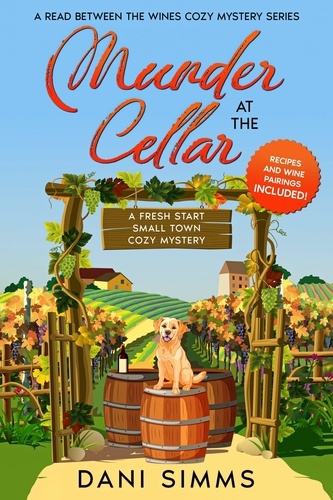  Dani Simms - Murder at the Cellar - A Read Between the Wines Cozy Mystery Series.
