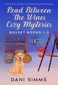  Dani Simms - Read Between the Wines Cozy Mysteries Boxset Books 1-3 - A Read Between the Wines Cozy Mystery Series.