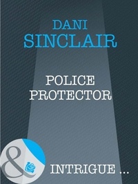 Dani Sinclair - Police Protector.