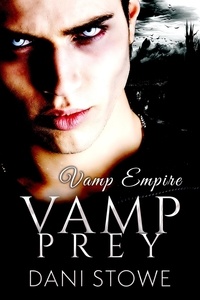 Dani Stowe - Vamp Prey - Vamp Empire, #2.