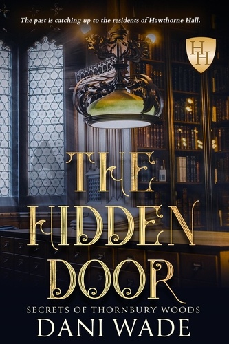  Dani Wade - The Hidden Door: A Southern Gothic Romance - Secrets of Thornbury Woods, #1.