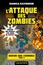 Danica Davidson - L'Attaque des zombies - Minecraft - Aventure dans l'Overworld, T2.