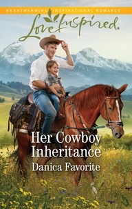 Danica Favorite - Her Cowboy Inheritance.