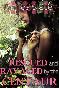 Rescued and Ravaged by the Centaur