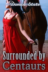  Danica Slate - Surrounded by Centaurs - A Three-Book Bundle.