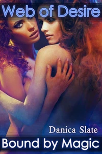 Web of Desire: Bound by Magic