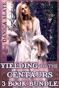 Yielding to the Centaurs -3 Book Bundle