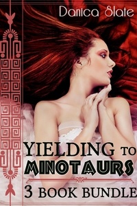  Danica Slate - Yielding to the Minotaurs - 3 Book Bundle.