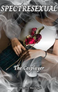 Spectresexual: The Cosplayer