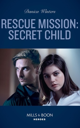 Danica Winters - Rescue Mission: Secret Child.