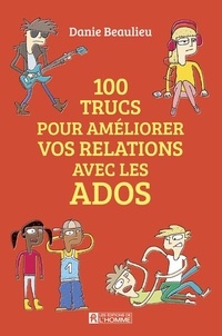 Pda books téléchargement gratuit 100 trucs pour améliorer vos relations avec les ados 9782761953474 en francais
