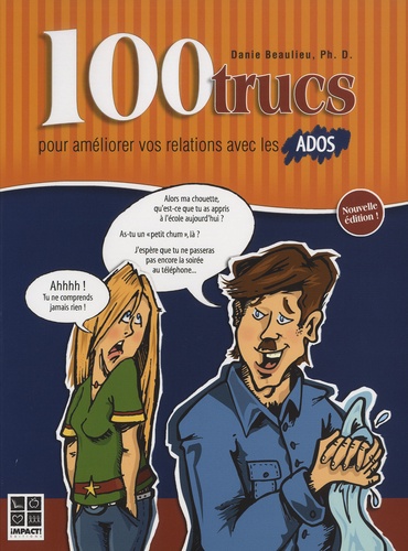 Danie Beaulieu - 100 trucs pour améliorer vos relations avec les ados.