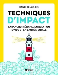 Danie Beaulieu - Techniques d'impact en psychothérapie, en relation d'aide et en santé mentale.