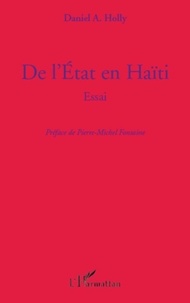 Daniel A Holly - De l'état en Haïti.