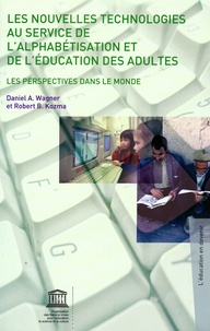 Daniel-A Wagner - Les nouvelles technologies au service de l'alphabétisation et de l'éducation des adultes.