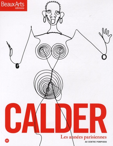 Daniel Abadie - Calder - Les années parisiennes au Centre Pompidou.
