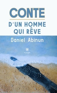 Daniel Abinun - Conte d'un homme qui rêve.