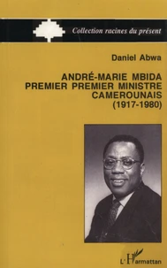 André-Marie Mbida, premier premier ministre camerounais (1917-1980)