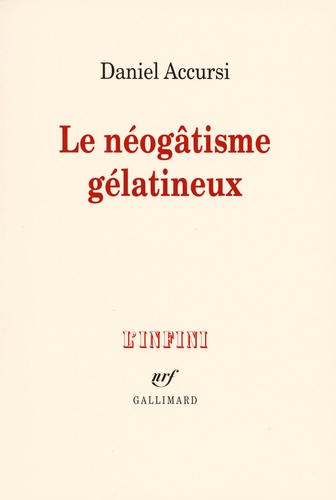 Daniel Accursi - Le néogâtisme gélatineux.