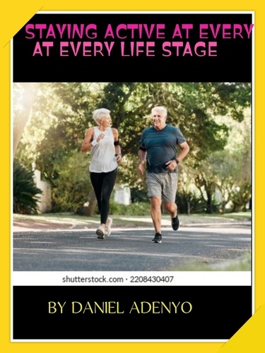  Daniel Adenyo - Staying Active at Every Life Stage.