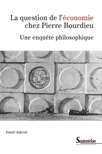 La question de l'économie chez Pierre Bourdieu. Une enquête philosophique