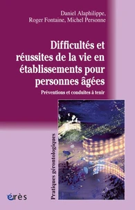 Difficultés et réussites de la vie en établissements pour personnes âgées