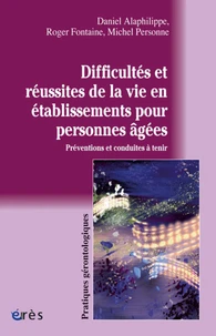 Difficultés et réussites de la vie en établissements pour personnes âgées
