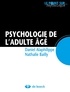 Daniel Alaphilippe et Nathalie Bailly - Psychologie de l'adulte âgé.