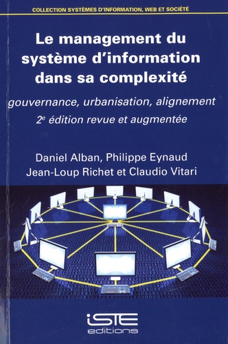 Le management du système d’information dans sa complexité. Gouvernance, urbanisation, alignement 2e édition revue et augmentée