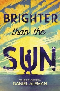 Daniel Aleman - Brighter Than the Sun.