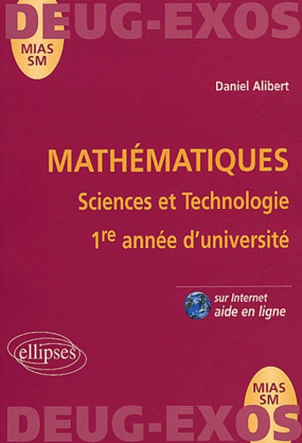 Daniel Alibert - Mathématiques Sciences et Technologie 1ère année d'université MIAS SM.