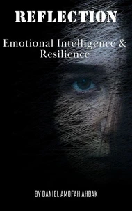 Reflection: Emotional Intelligence &amp; Resilience
