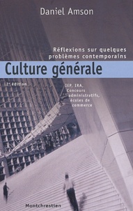 Daniel Amson - Culture Generale. Reflexions Sur Quelques Problemes Contemporains, 2eme Edition.