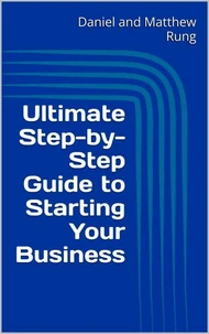 Ultimate Step-by-Step Guide to Starting Your Business