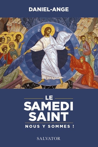 Le Samedi saint, nous y sommes !. La descente du Christ aux enfers